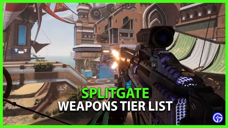 Splitgate Weapons Tier List