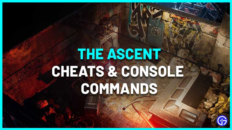 the ascent cheats console commands