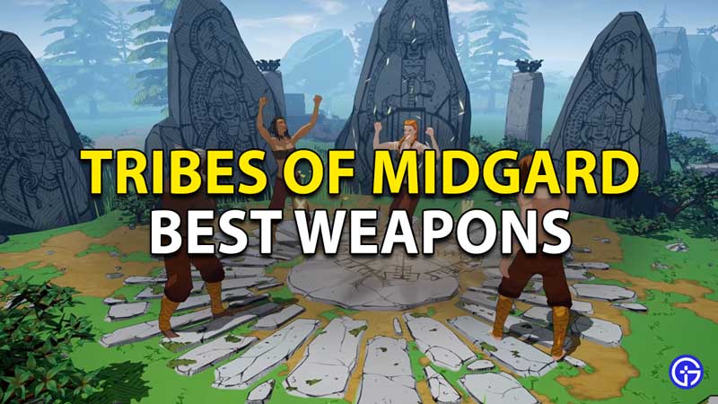 best weapons tribes of midgard