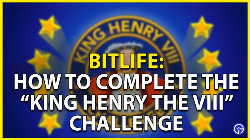bitlife king henry challenge