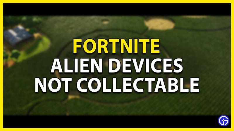 collecting alien devices is not working