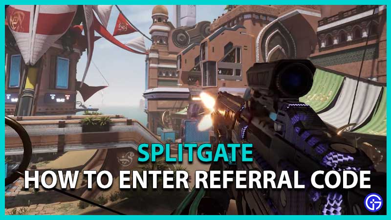 enter Splitgate Referral Code