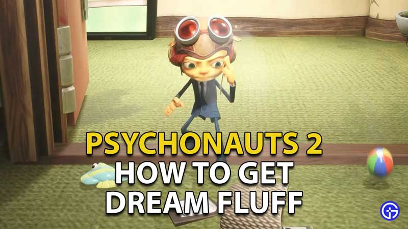 how to get dream fluff psychonauts 2