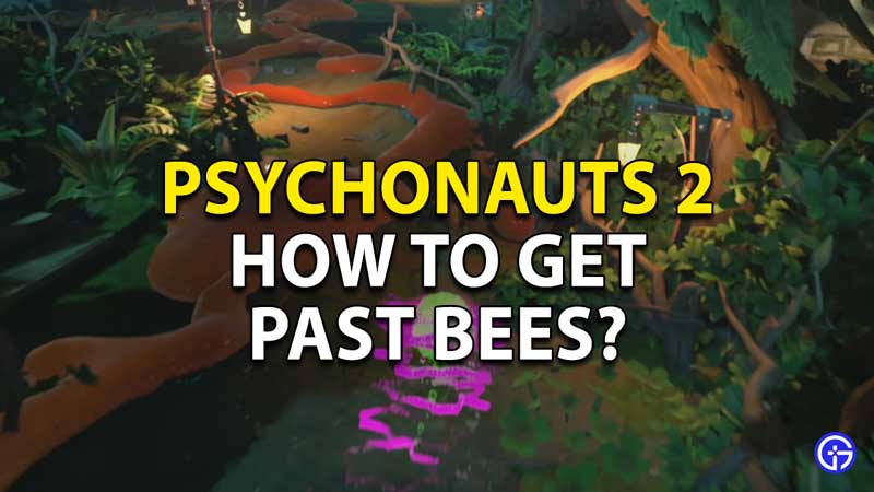 how to get past bees in psychonauts 2