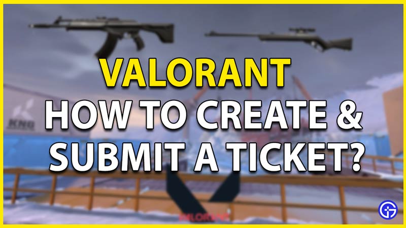 valorant-how-to-create-and-submit-a-ticket