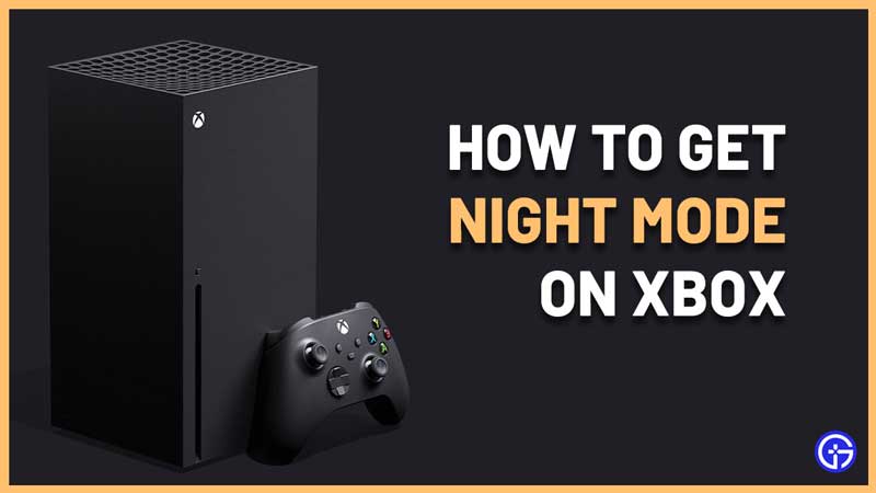 xbox night mode features settings and customization