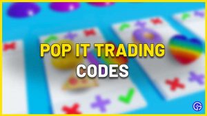 Pop It Trading Codes