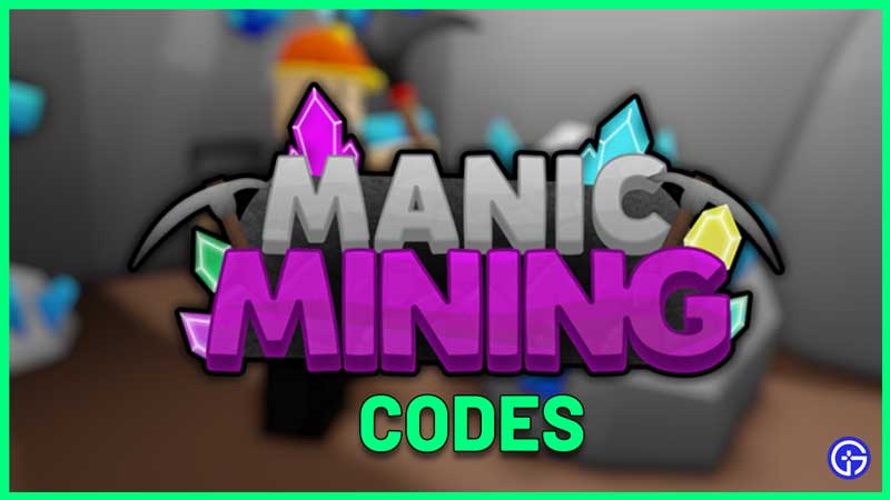 Manic Mining Codes Roblox