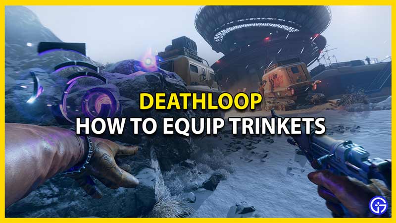 deathloop how to equip trinkets