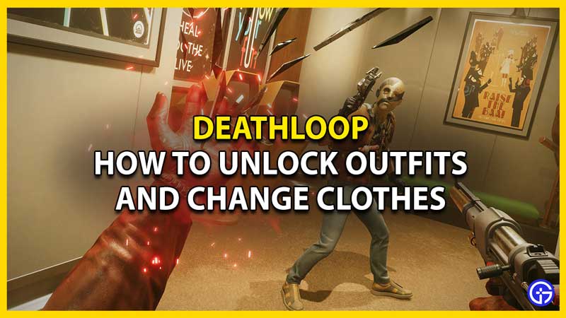 how to change clothes in deathloop