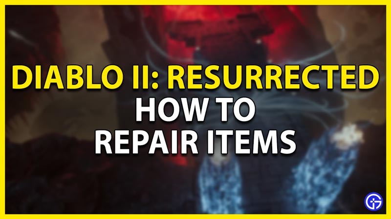 how to repair items in d2r