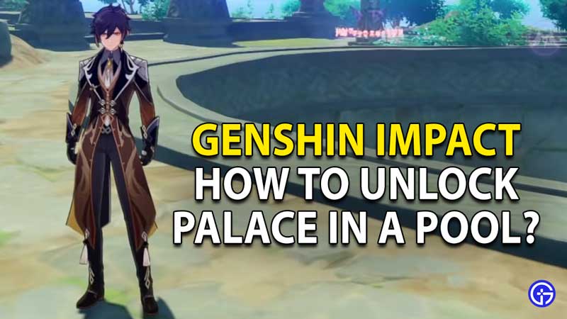 how to unlock palace in a pool genshin impact