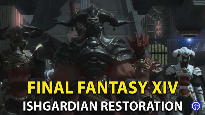 Final Fantasy XIV Ishgardian Restoration (FFXIV): How To Unlock
