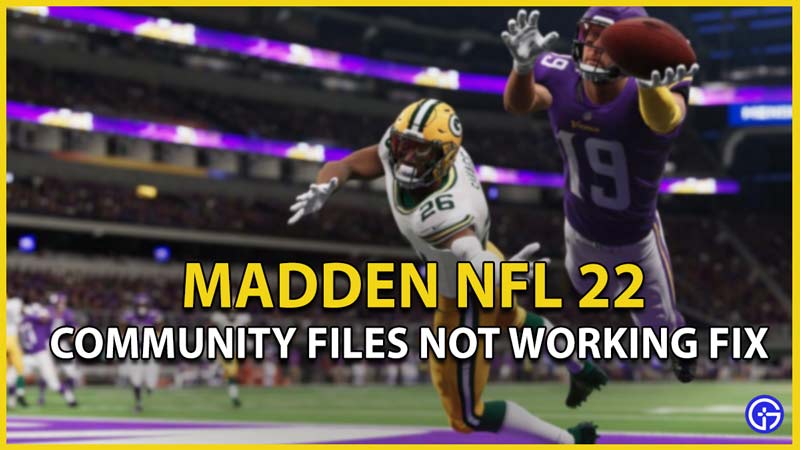 madden nfl 22 community files not working fix