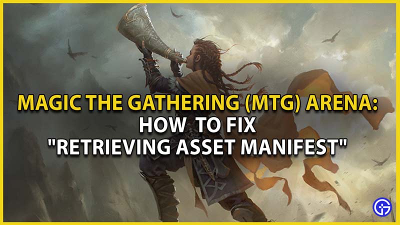 mtg arena retrieving asset manifest fix