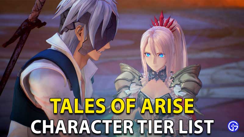 Tales Of Arise Tier List: Ranking Characters From Best To Worst