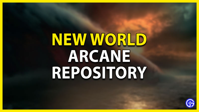 arcane repository in new world