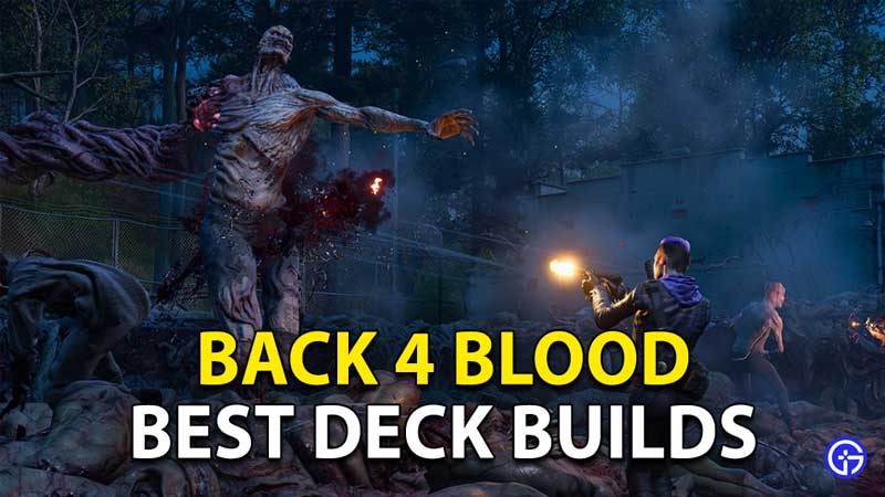 Back 4 Blood Deck Builds: Best Cards To Use For Each Build Type