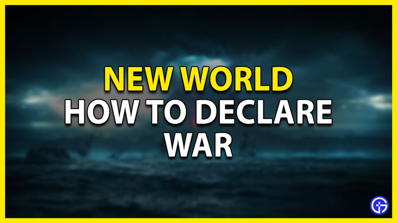 how to declare war in new world