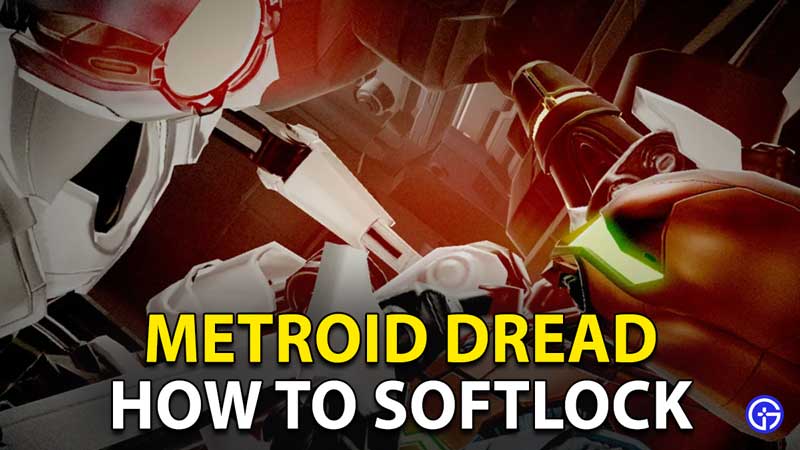 Metroid Dread Softlock: How To Progress Without Restarting?