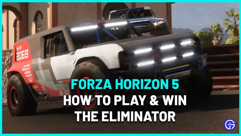 Forza Horizon 5 Eliminator how to play win