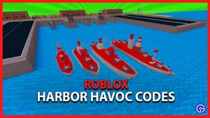 Harbor Havoc Codes (September 2023) - Gamer Tweak