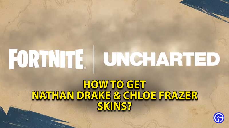 fortnite-uncharted-nathan-drake-chloe-frazer-skins-free-get