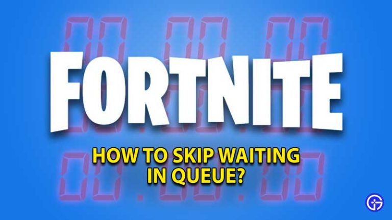 Why Does It Say Waiting In Queue For Fortnite How To Skip Waiting In Queue In Fortnite? - Gamer Tweak