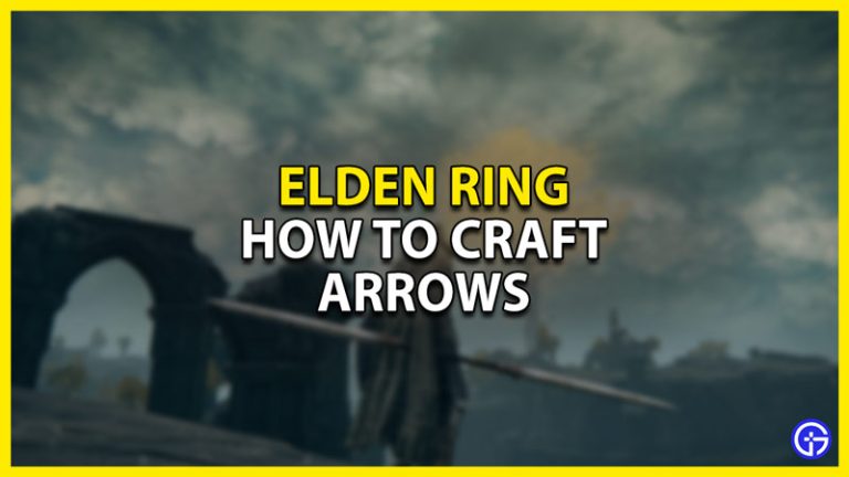 How To Craft Arrows In Elden Ring?- Gamer Tweak
