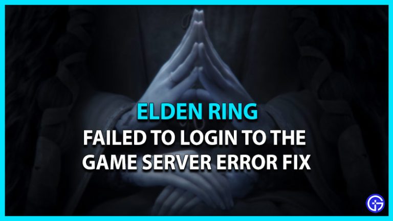 Elden Ring Failed To Login To The Game Server Error Fix - Gamer Tweak