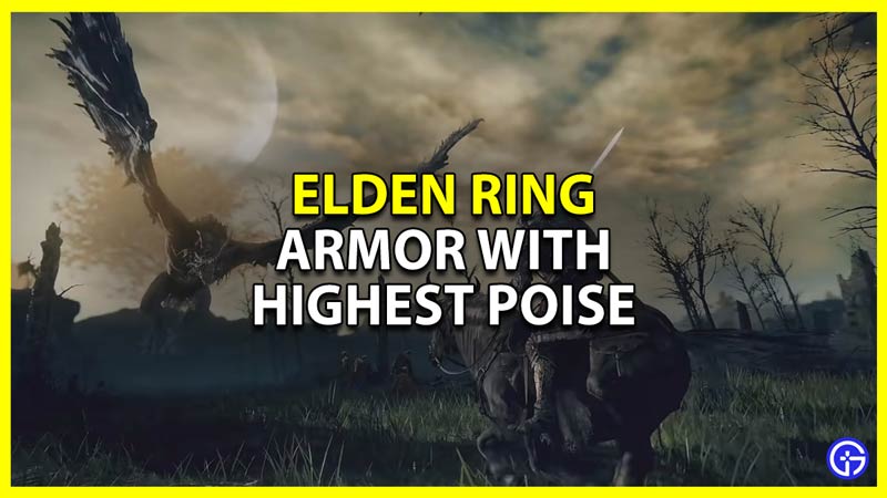 elden ring highest poise armor
