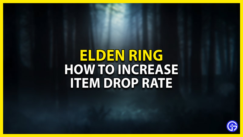 how to increase item drop rate in elden ring