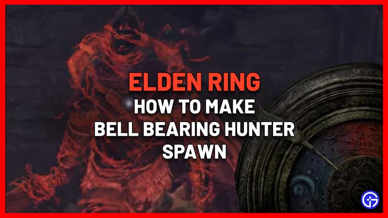 Elden Ring Bell Bearing Hunter Not Spawning fix