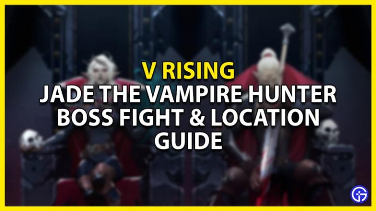 How To Beat Jade The Vampire Hunter & Location Guide In V Rising