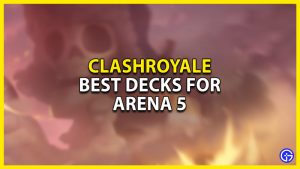 Best Arena 5 Decks In Clash Royale - Gamer Tweak