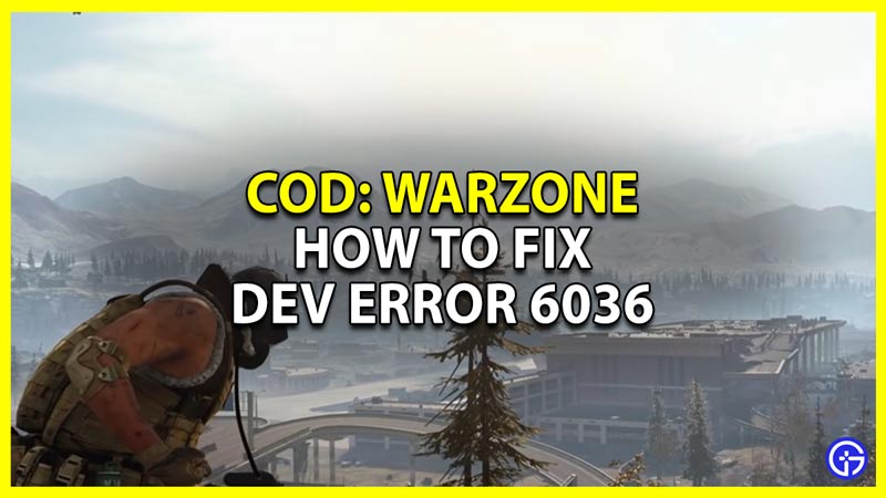 call of duty warzone dev error 6036 fix