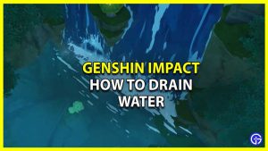 Genshin Impact: How To Drain Water In Sumeru - Gamer Tweak