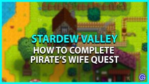 Stardew Valley: How To Complete The Pirate's Wife Quest (Guide)