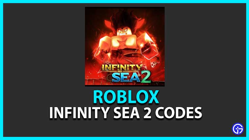 Infinity Sea 2 Codes