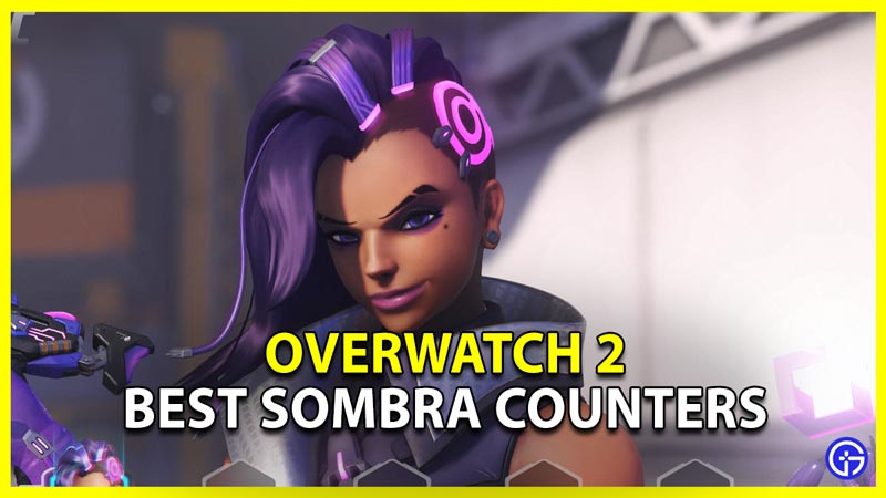 best counter to sombra in overwatch 2