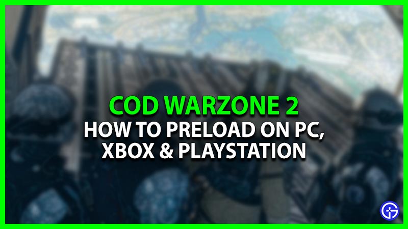 How To Preload Warzone 2 On PC, Xbox & PlayStation