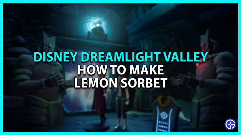 how to make lemon sorbet disney dreamlight valley