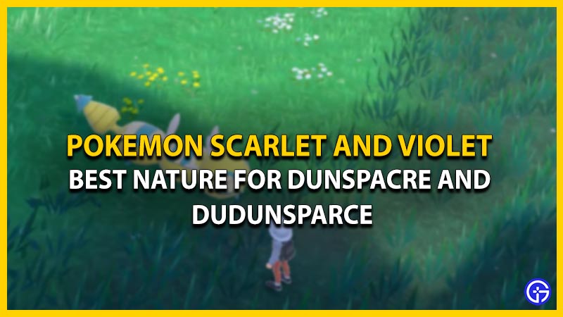 best nature for Dunsparce and Dudunsparce in Pokémon SV