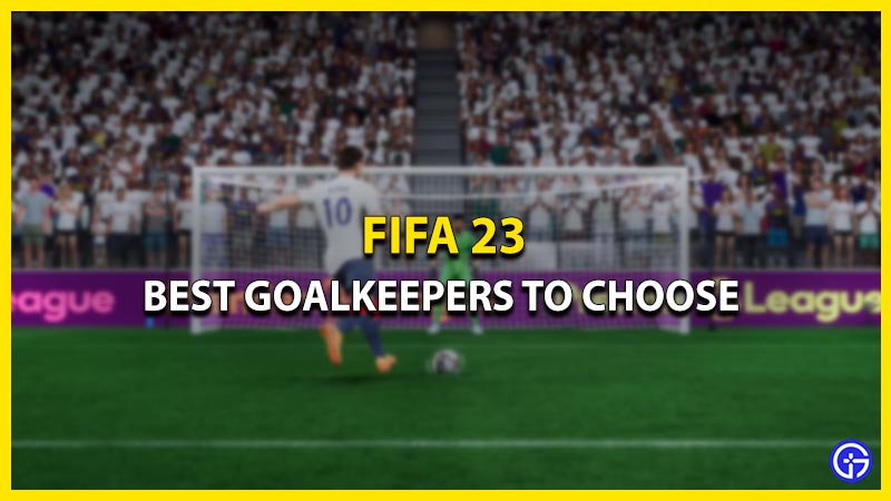 best goalkeepers in FIFA 23