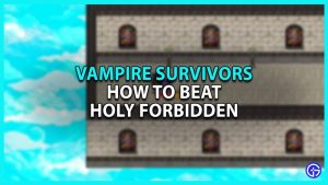 How To Unlock & Beat Holy Forbidden In Vampire Survivors