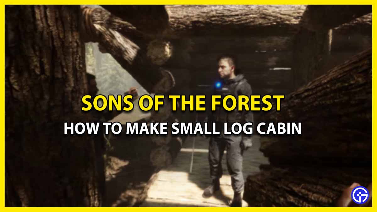 How Can I Build & use Small Log Cabin as a Shelter in Sons of the Forest