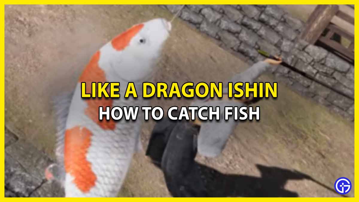 How Can I Fish in Like a Dragon Ishin (Tips & Tricks)