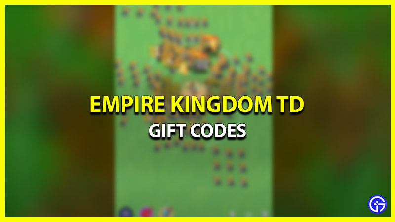 empire kingdom td codes