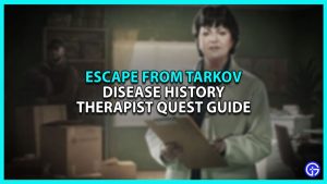 Escape From Tarkov Disease History Therapist Quest Guide