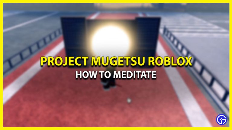 How To Meditate In Project Mugetsu - Gamer Tweak